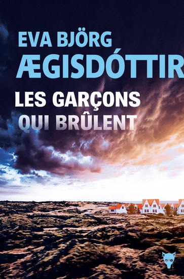 Les Garçons qui brûlent - EVA BJÖRG AEGISDOTTIR