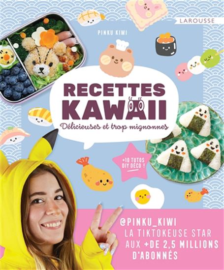 Recettes kawaii : délicieuses et trop mignonnes - CLAIRE ROVERSI