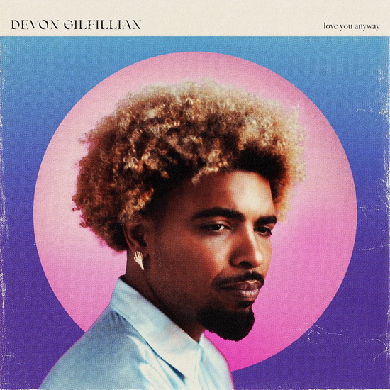 Love You Anyway (Vinyle) - DEVON GILFILLIAN