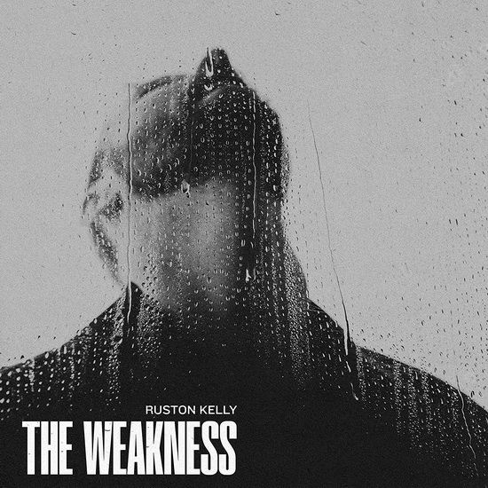 The Weakness - RUSTON KELLY