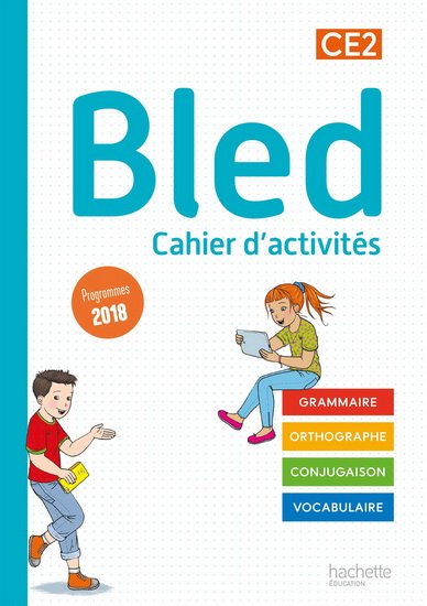 Bled CE2 : cahier d&#39;activités : grammaire, orthographe, conjugaison, vocabulaire N. éd. - BENJAMIN MANBON - SOPHIE RAIMBERT