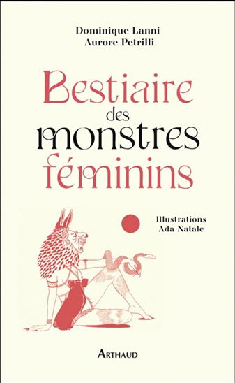 Bestiaire des monstres féminins - DOMINIQUE LANNI & AL