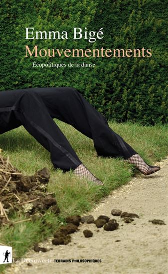 Mouvementements : écopolitiques de la danse - EMMA BIGÉ