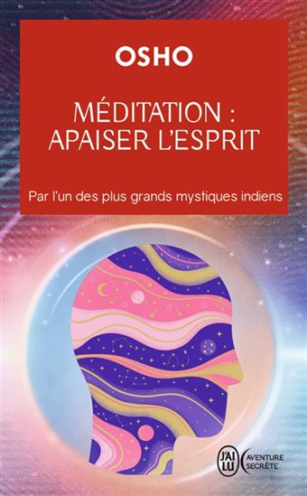 Méditation : apaiser l&#39;esprit - OSHO