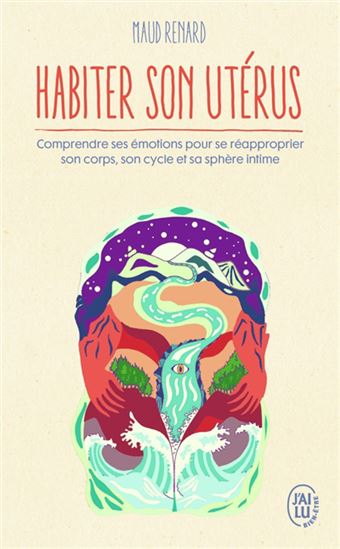 Habiter son utérus : au coeur de la gynécologie émotionnelle - MAUD RENARD