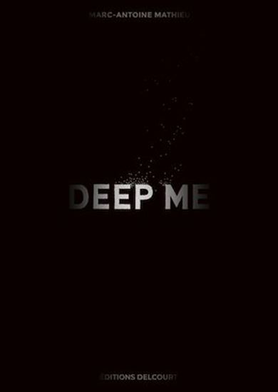 Deep me - MARC-ANTOINE MATHIEU