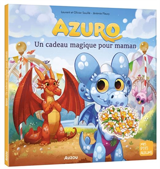 Azuro : un cadeau magique pour maman - LAURENT SOUILLÉ & AL