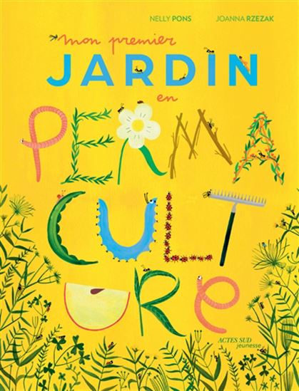 Mon premier jardin en permaculture - NELLY PONS - JOANNA RZEZAK