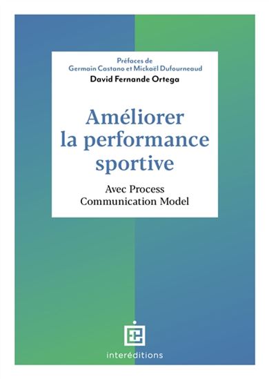 Améliorer la performance sportive : avec Process communication model - DAVID FERNANDE ORTEGA