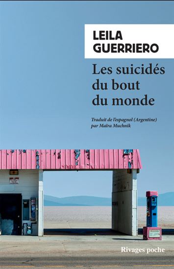 Les Suicidés du bout du monde : chronique d&#39;une petite ville de Patagonie - LEILA GUERRIERO