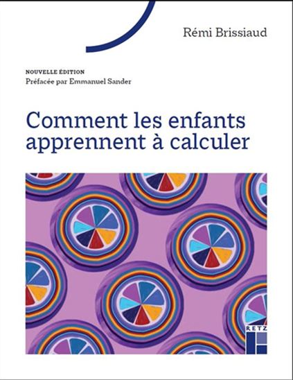 Comment les enfants apprennent à calculer N. éd. - RÉMI BRISSIAUD