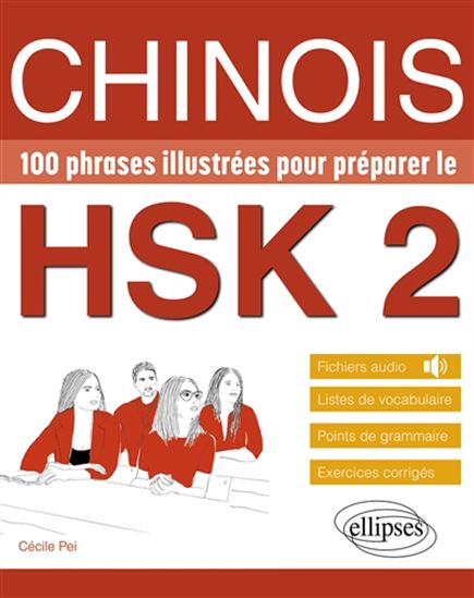 Chinois : 100 phrases illustrées pour préparer le HSK2 - CÉCILE PEI
