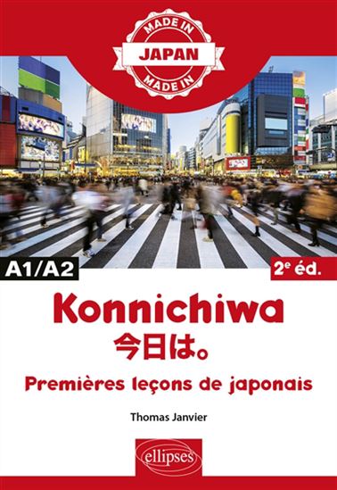 Konnichiwa : premières leçons de japonais : A1-A2 2e éd. - THOMAS JANVIER