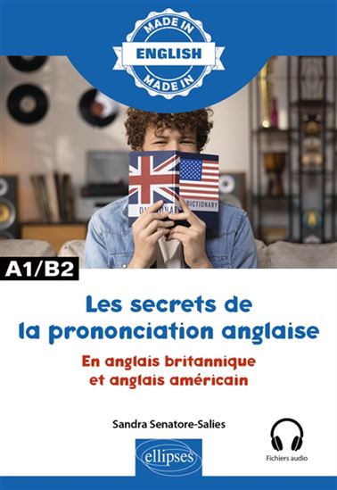 Les Secrets de la prononciation anglaise en anglais britannique et anglais américain : A1-B2 - SANDRA SENATORE-SALIES