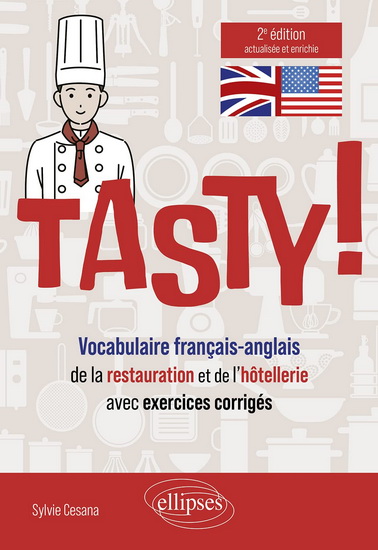 Tasty! : vocabulaire français-anglais de la restauration et de l&#39;hôtellerie : avec exercices corrigés 2e éd. - SYLVIE CESANA