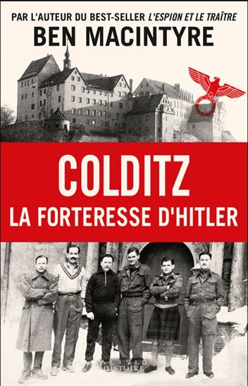 Colditz : la forteresse d&#39;Hitler - BEN MACINTYRE