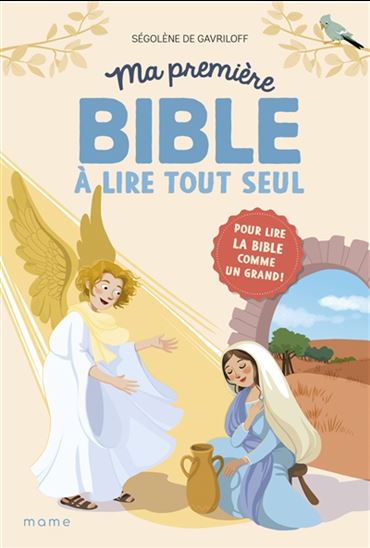 Ma première Bible à lire tout seul : pour lire la Bible comme un grand - SÉGOLÈNE GAVRILOFF