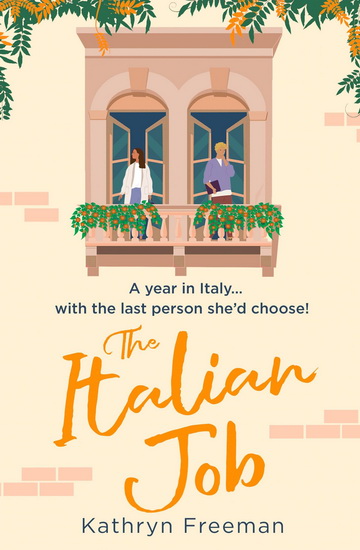 The Italian Job (The Kathryn Freeman Romcom Collection, Book 6) - KATHRYN FREEMAN