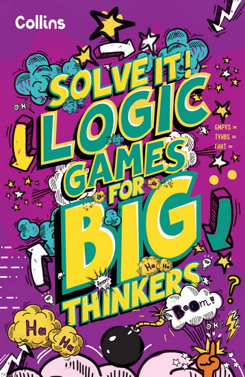 Logic Games for Big Thinkers: More than 120 fun puzzles for kids aged 8 and above (Solve It!) - COLLECTIF