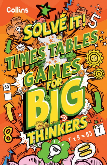 Times Table Games for Big Thinkers: More than 120 fun puzzles for kids aged 8 and above (Solve It!) - COLLECTIF