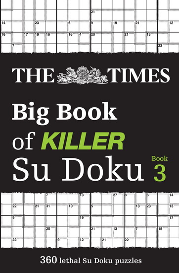 The Times Big Book of Killer Su Doku book 3: 360 lethal Su Doku puzzles (The Times Su Doku) - COLLECTIF