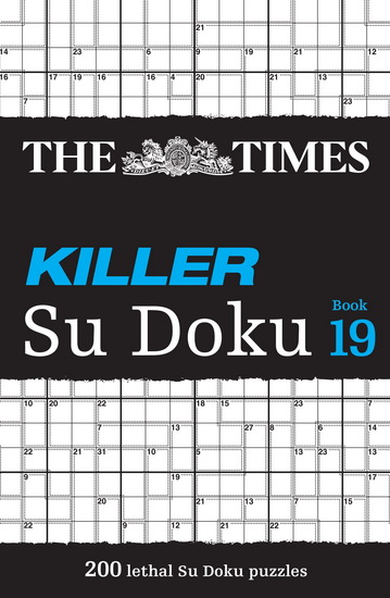 The Times Killer Su Doku Book 19: 200 lethal Su Doku puzzles (The Times Su Doku) - COLLECTIF