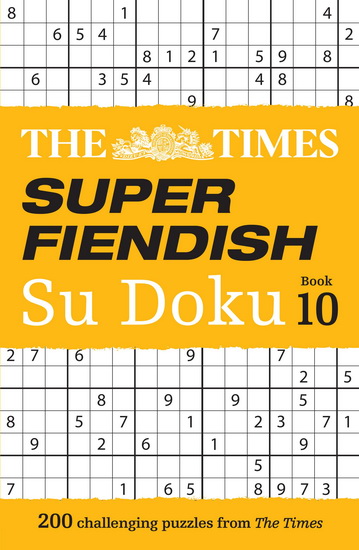 The Times Super Fiendish Su Doku Book 10: 200 challenging puzzles (The Times Su Doku) - COLLECTIF