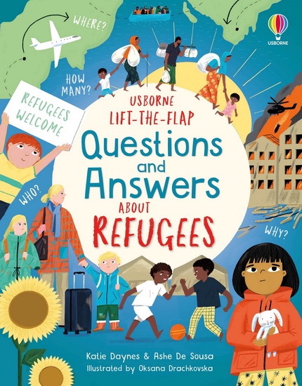 Lift-the-Flap Questions and Answers: About Refugees - KATIE DE SOUZA ASHE DAYNES