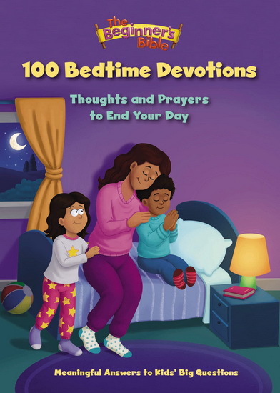 The Beginner&#39;s Bible 100 Bedtime Devotions: Thoughts and Prayers to End Your Day - COLLECTIF