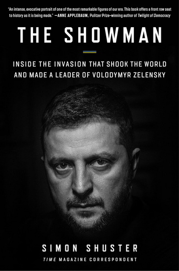 The Showman : Inside the Invasion That Shook the World and Made a Leader of Volodymyr Zelensky - SIMON SHUSTER