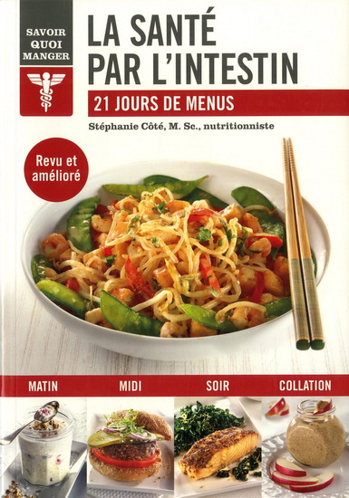 La Santé par l&#39;intestin : 21 jours de menus - STÉPHANIE CÔTÉ