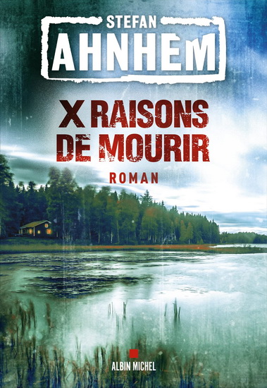 X raisons de mourir - STEFAN AHNHEM