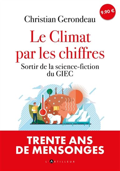 Le Climat par les chiffres T.01 Sortir de la science-fiction du GIEC - CHRISTIAN GERONDEAU