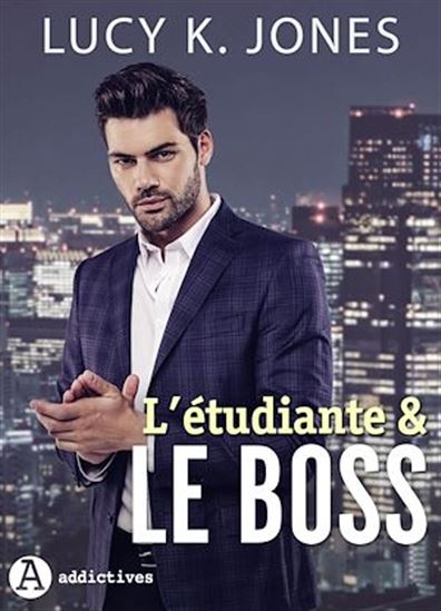 L’étudiante & le boss - LUCY K. JONES