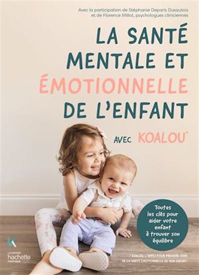 La Santé mentale et émotionnelle de l&#39;enfant : avec Koalou - COLLECTIF
