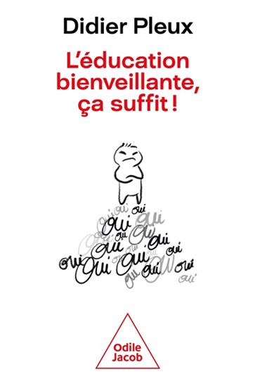 L&#39;Éducation bienveillante, ça suffit ! - DIDIER PLEUX