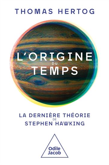 L&#39;Origine du temps : la dernière théorie de Stephen Hawking - THOMAS HERTOG