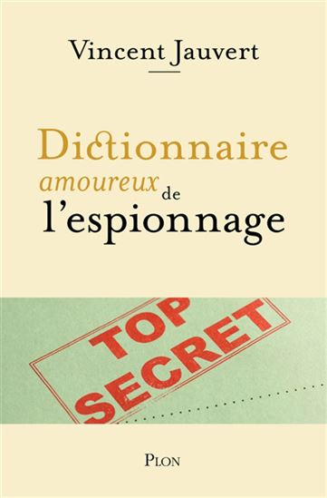 VINCENT JAUVERT Dictionnaire amoureux de l espionnage