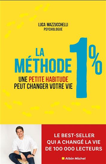 La Méthode 1 % : une petite habitude peut changer votre vie - LUCA MAZZUCCHELLI