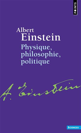 Physique, philosophie, politique N. éd. - ALBERT EINSTEIN