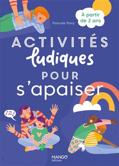 Activités ludiques pour s&#39;apaiser : à partir de 2 ans - PASCALE PAVY