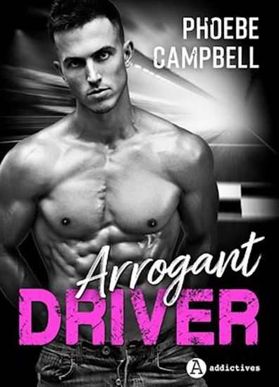 Arrogant Driver - PHOEBE P. CAMPBELL