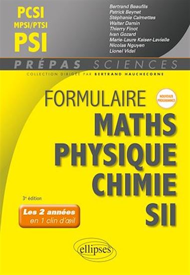 Formulaire PCSI-MPSI-PTSI/PSI - Maths - Physique-chimie - SII - Nouveaux programmes - COLLECTIF