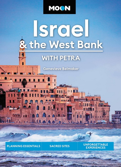 Moon Israel & the West Bank : With Petra : Planning Essentials Sacred Sites Unforgettable Experiences - GENEVIEVE BELMAKER