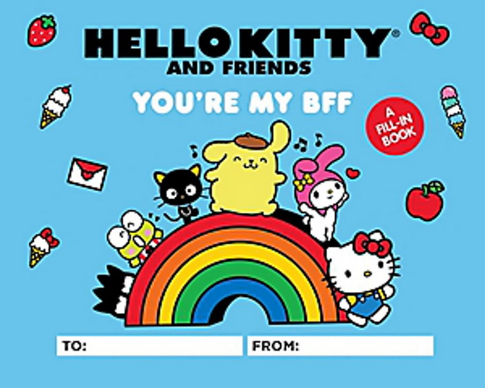 Hello Kitty and Friends : Youre My BFF : A Fill - In Book - KRISTEN TAFOYA HUMPHREY - MERRILL HAGAN