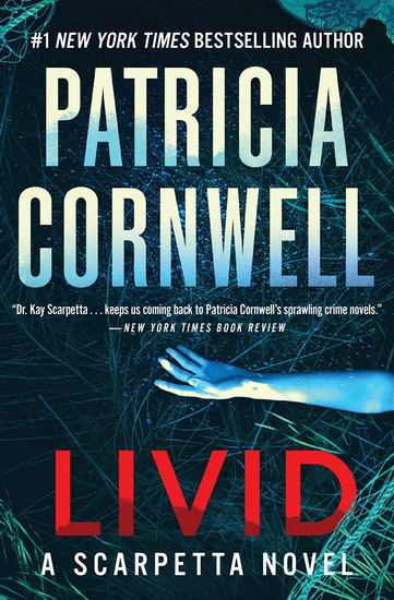 Livid : A Scarpetta Novel - PATRICIA CORNWELL