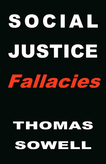 Social Justice Fallacies - THOMAS SOWELL