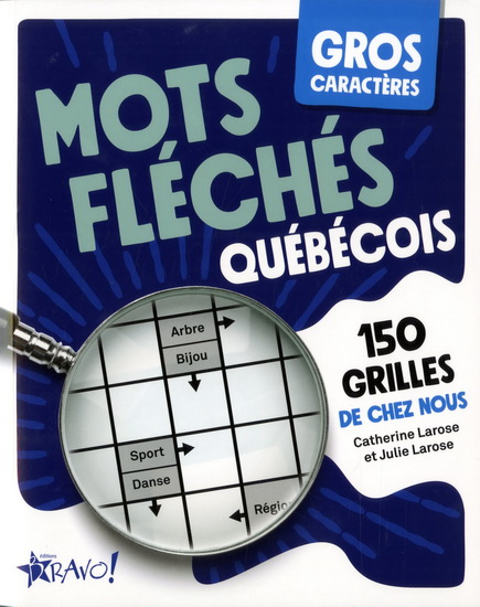 Mots fléchés québécois : 150 grilles de chez nous - CATHERINE LAROSE - JULIE LAROSE