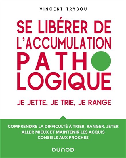 Se libérer de l&#39;accumulation pathologique - VINCENT TRYBOU