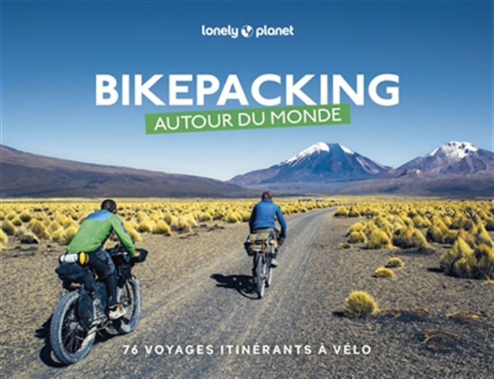 Bikepacking autour du monde : 76 voyages itinérants à vélo - COLLECTIF